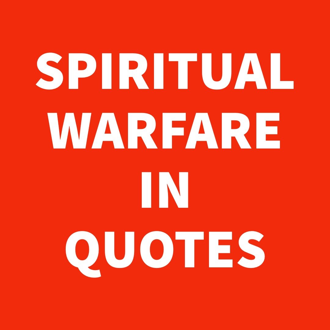 Spiritual Warfare in Quotes.jpg