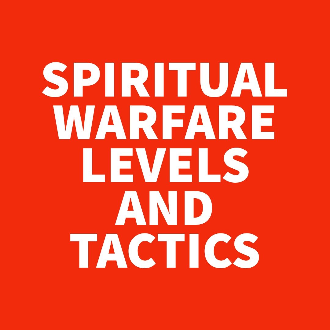 Spiritual Warfare Levels and Tactics.jpg