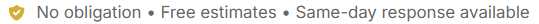 A grey bar with text links: 'No obligation', 'Free estimates', 'Same-day response available'.