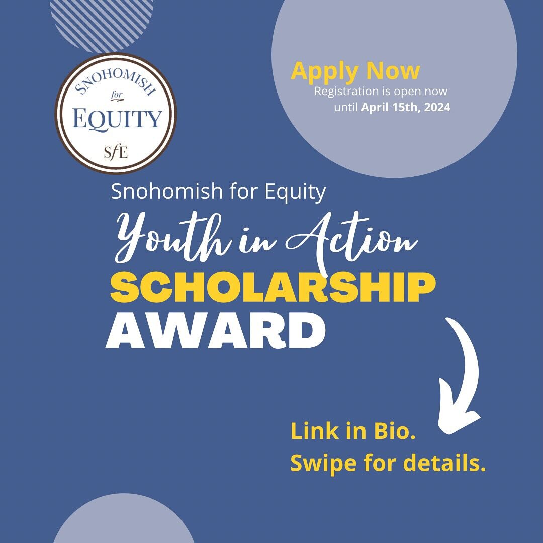 Announcement 📣 Snohomish for Equity Youth in Action Scholarship Award! Application is open now until April 15, 2024. Find more details on our website (link in bio). Please share with seniors in the Snohomish School District who engage in their commu