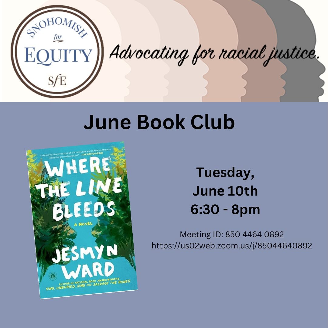 Friends of Snohomish for Equity! 
📚 Book Club Announcement! 

In June, we&rsquo;re meeting to discuss Where the Line Bleeds by Jesmyn Ward! 

Pro tip: the Snohomish Library currently has 2 copies available (one in large print) @snoislelibraries

🗓️
