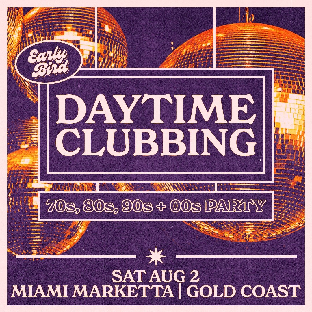 🪩 JUST ANNOUNCED - EARLY BIRD DAYTIME CLUBBING! 🪩

Calling all Early Birds!
Come join us for our daytime clubbing party for seasoned party goers who are 30+ and love going to bed at a reasonable time...
Our DJ&rsquo;s will be spinning all your fave