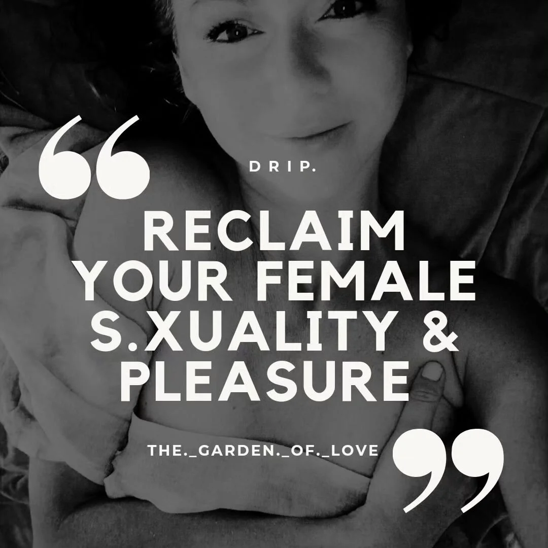 "Women have a HUGE capacity for pleasure, only they don't express it."
DRIP is something I'm developing in the background for a small group of women. 
To go DEEP into topics as self-love, pleasure cultivation and permission to enjoy your