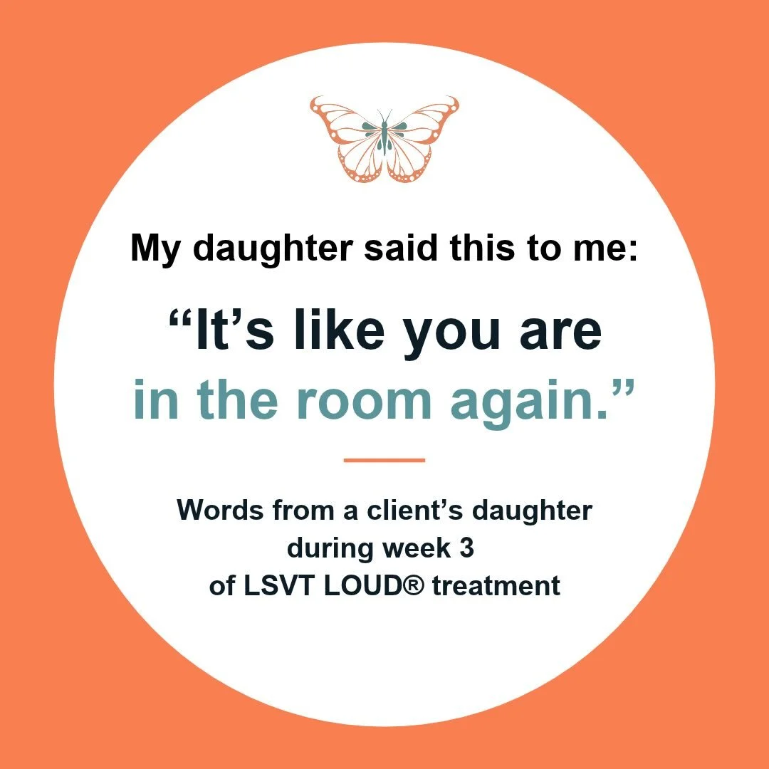 ❤️ Sometimes the smallest comments say the most.

During week 3 of LSVT LOUD treatment, one of our clients received this lovely feedback from their daughter:

&ldquo;It&rsquo;s like you are in the room again.&rdquo;

For people living with Parkinson&