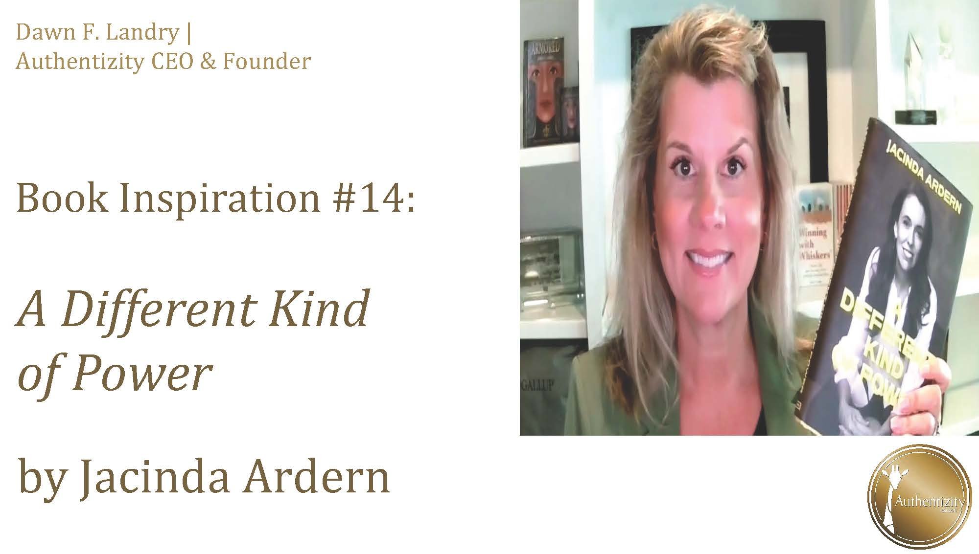 Book Inspiration 14: “A Different Kind of Power” by Jacinda Ardern