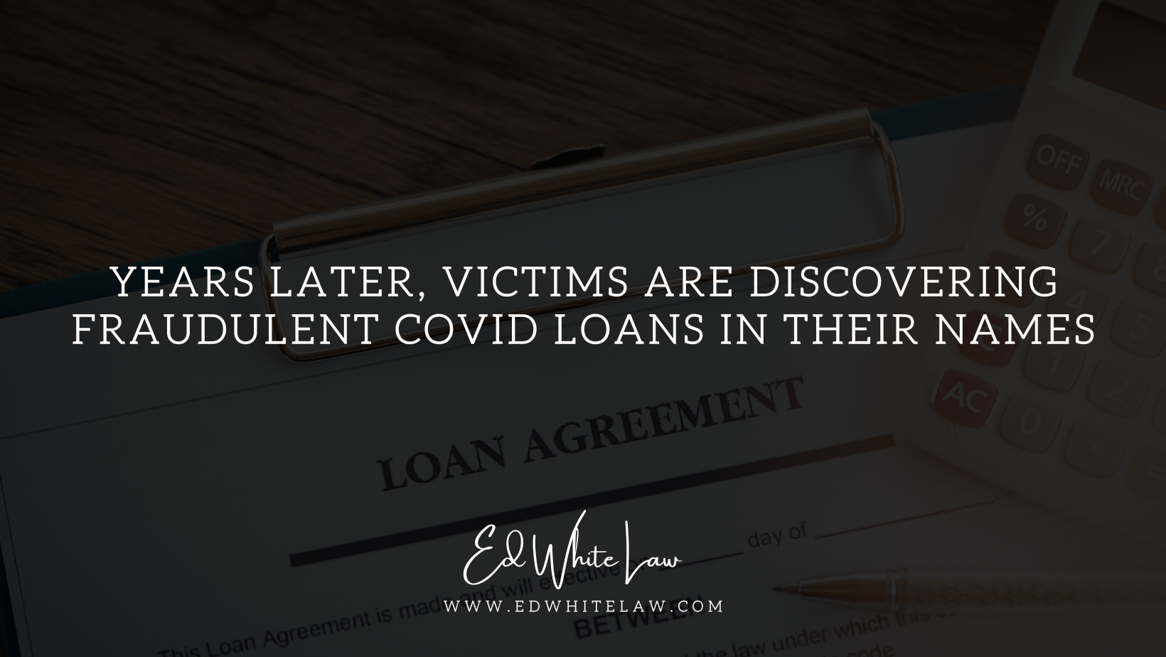 Years Later, Victims Are Discovering Fraudulent COVID Loans in Their Names