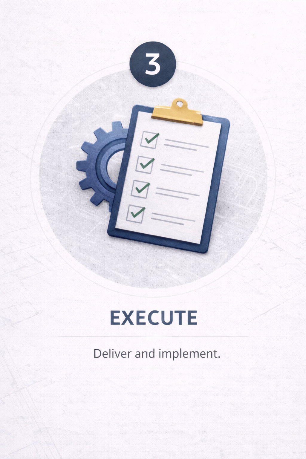 Execute , deliver, and implement.