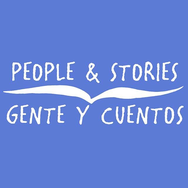 People &amp; Stories / Gente y Cuentos