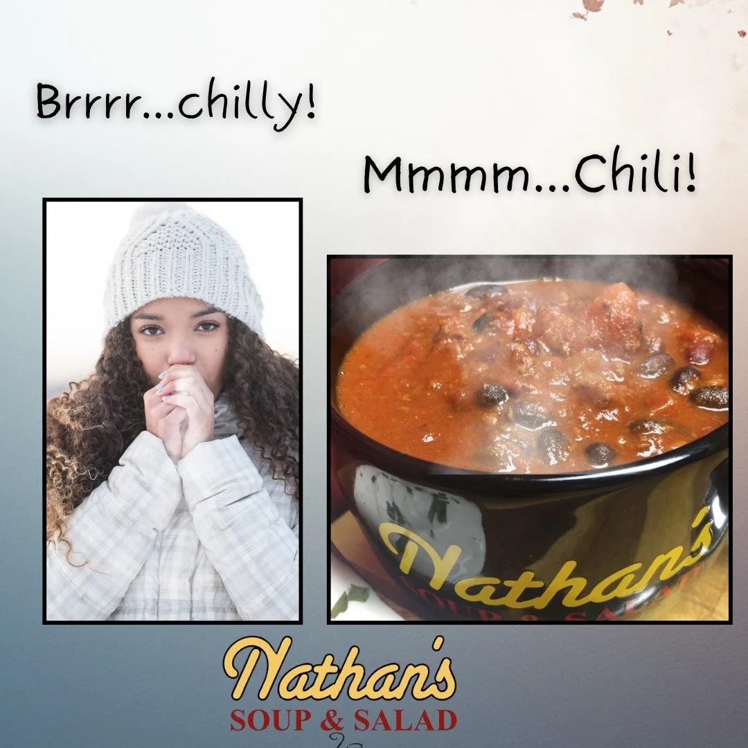Chilly outside? Chili inside! Enjoy Nathan's Chili Con Carne and Four Bean Chili every Thursday and Friday!