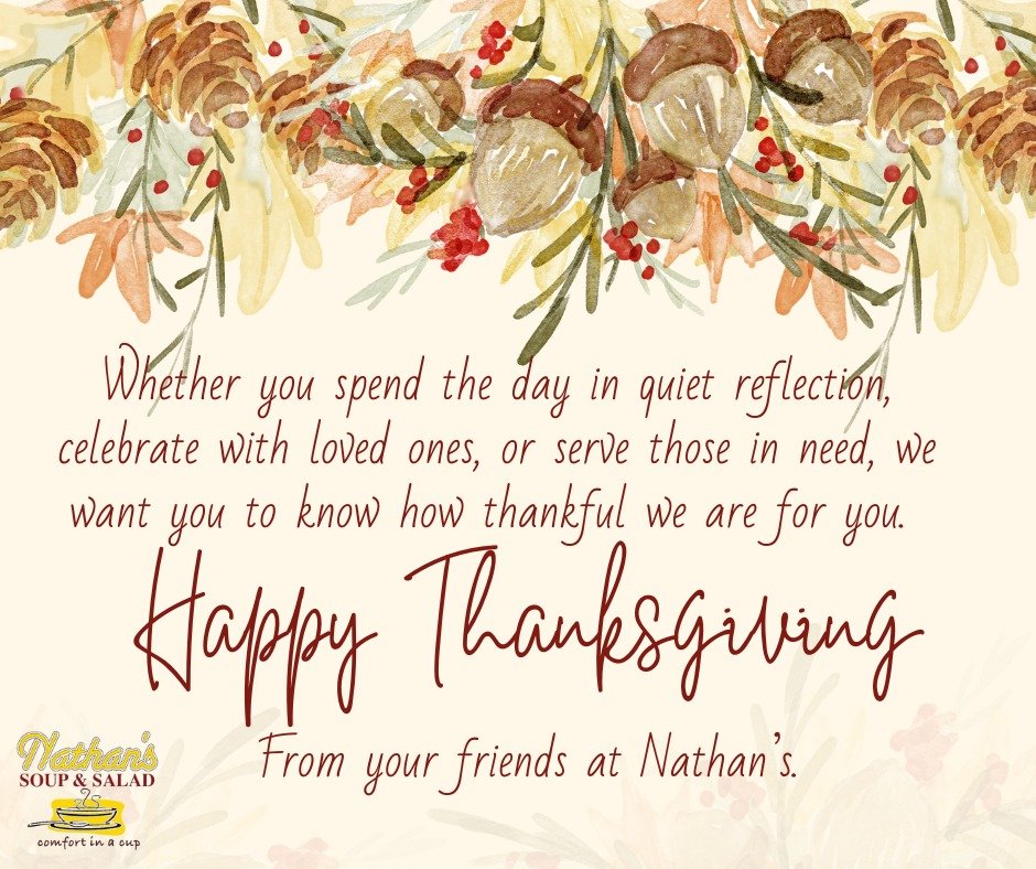 Nathan's will be closed this Thursday and Friday in celebration of Thanksgiving.