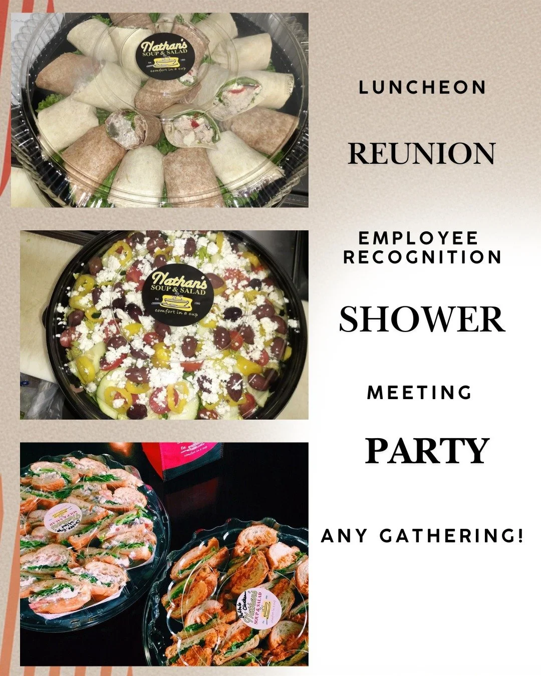 Let Nathan's make your next event easy and delicious! We offer sandwich trays, fresh salads and house-made soups - perfect for any get-together!