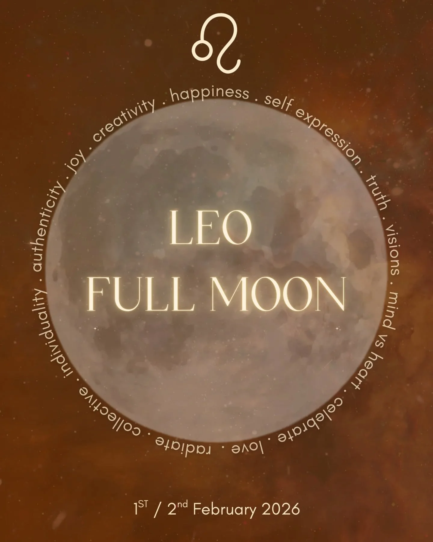Leo Full Moon 🌝 

1st / 2nd Feb depending on what part of the world you are in 

Leo is such radiant energy, an energy that loves to lead, inspire and lather in joy + happiness 

It also speaks to authentic self expression...this full moon we are be