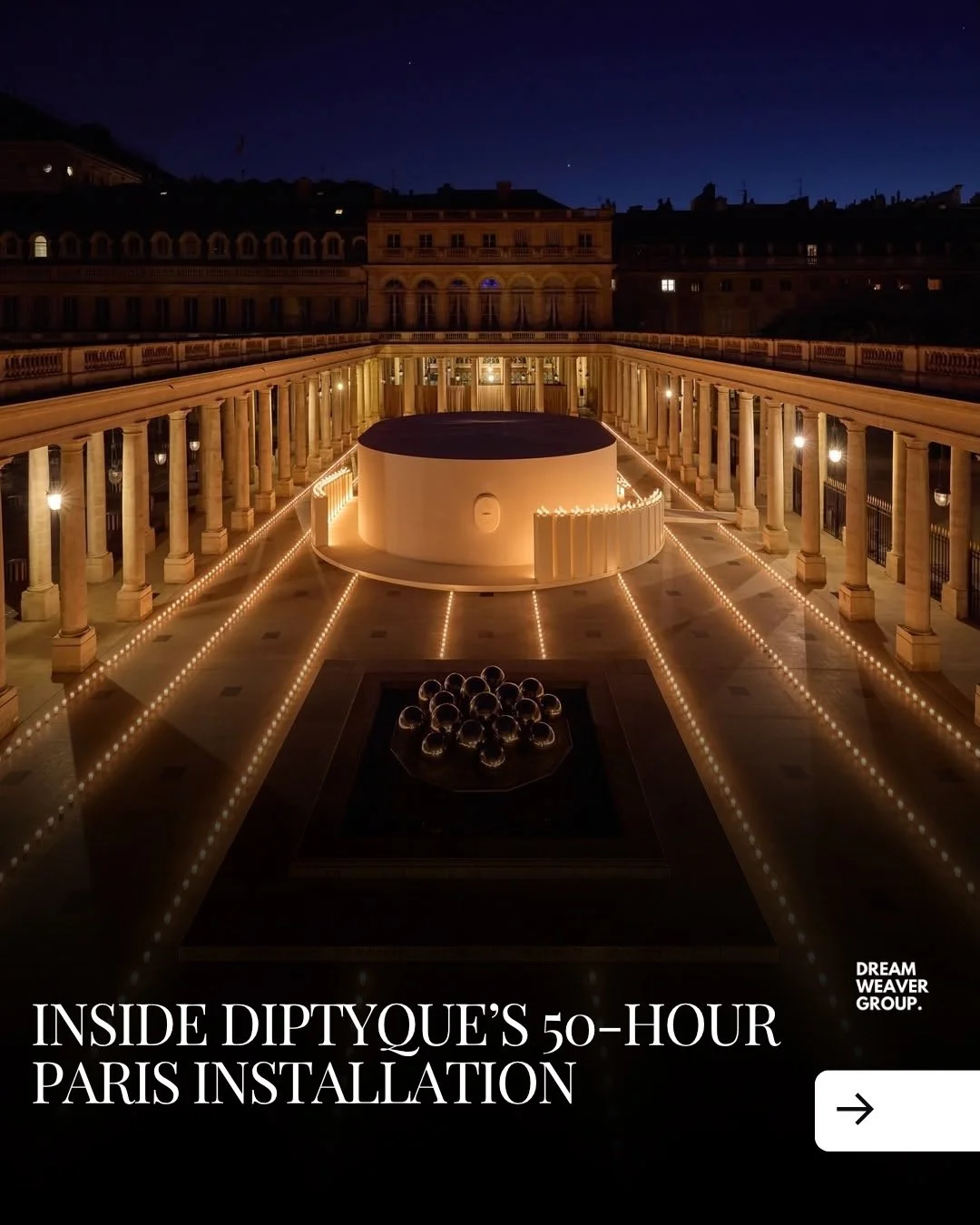 Diptyque transforms the Palais-Royal into a suspended sensory experience.

For 50 hours, Paris is invited into a space where time appears to slow down, inspired by the burn time of the Maison&rsquo;s iconic candle.

Through scent, light and atmospher