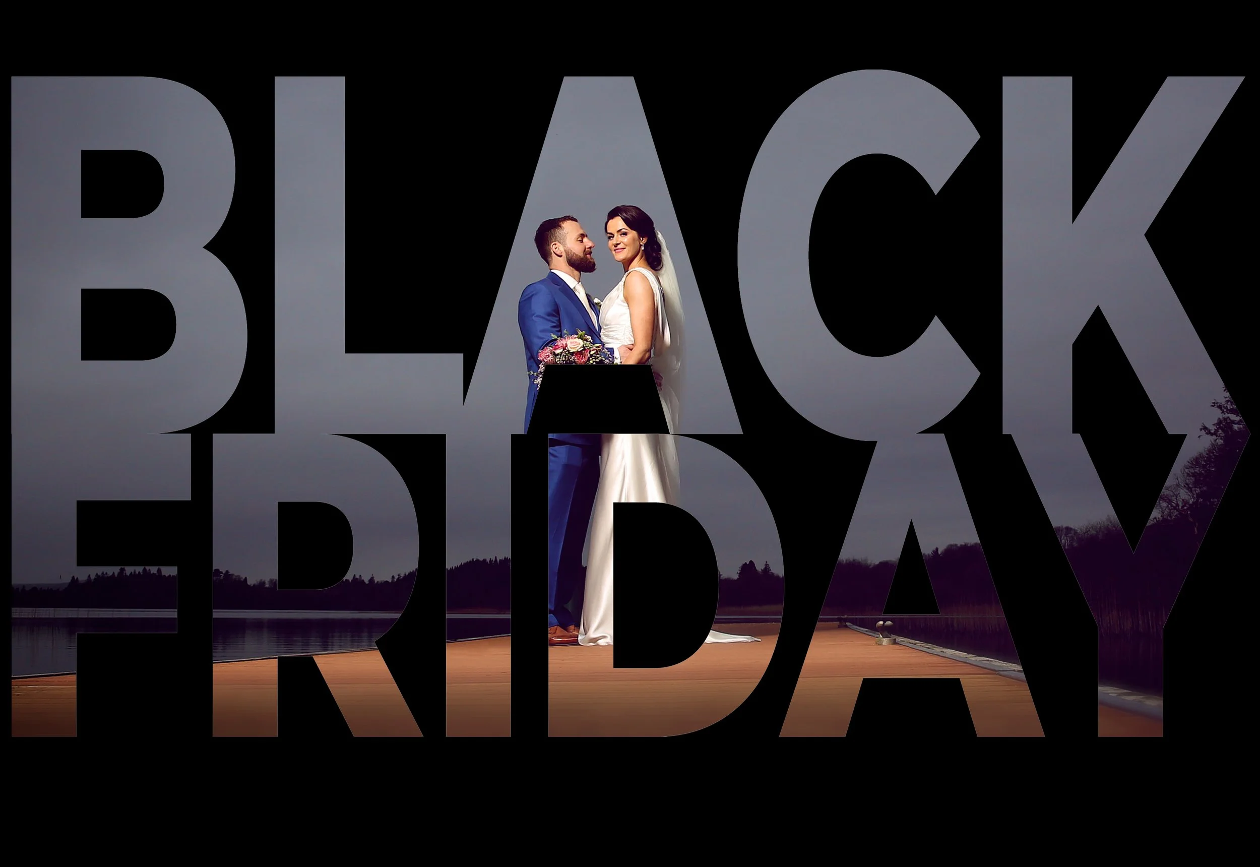 BLACK FRIDAY — WeddingAlbums.ie
