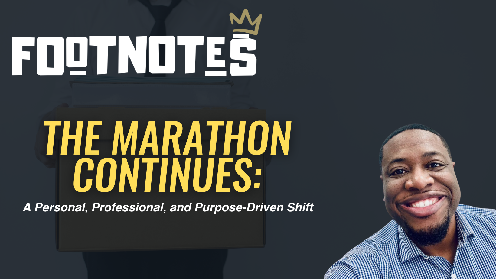 The Marathon Continues: A Personal, Professional, and Purpose-Driven Shift