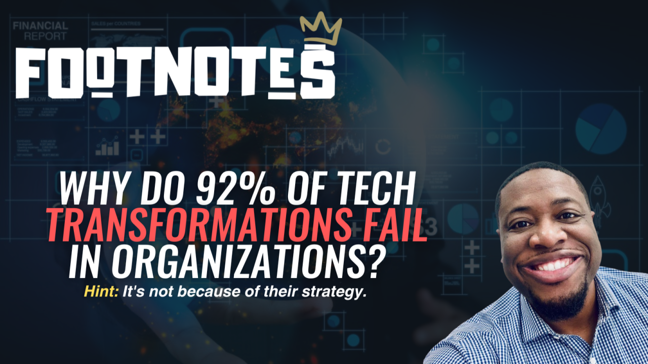 Why do 92% of Tech Transformations Fail in Organizations? Hint: It's not because of their strategy.