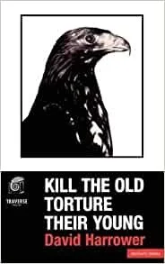Kill the Old Torture Their Young