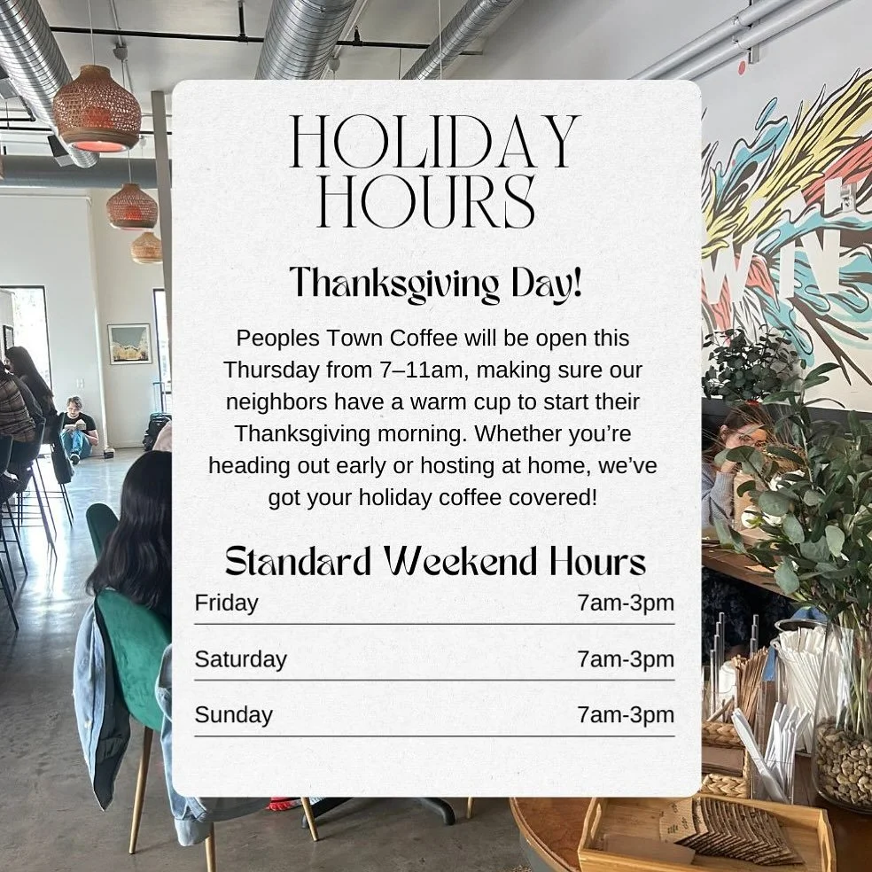 Kick off your Thanksgiving morning with us. 🦃✨

Peoples Town Coffee will be open 7&ndash;11am this Thursday! Come by and say hello, reset, and get your morning coffee before the big day begins.

Whether you&rsquo;re cooking, hosting, traveling, or j