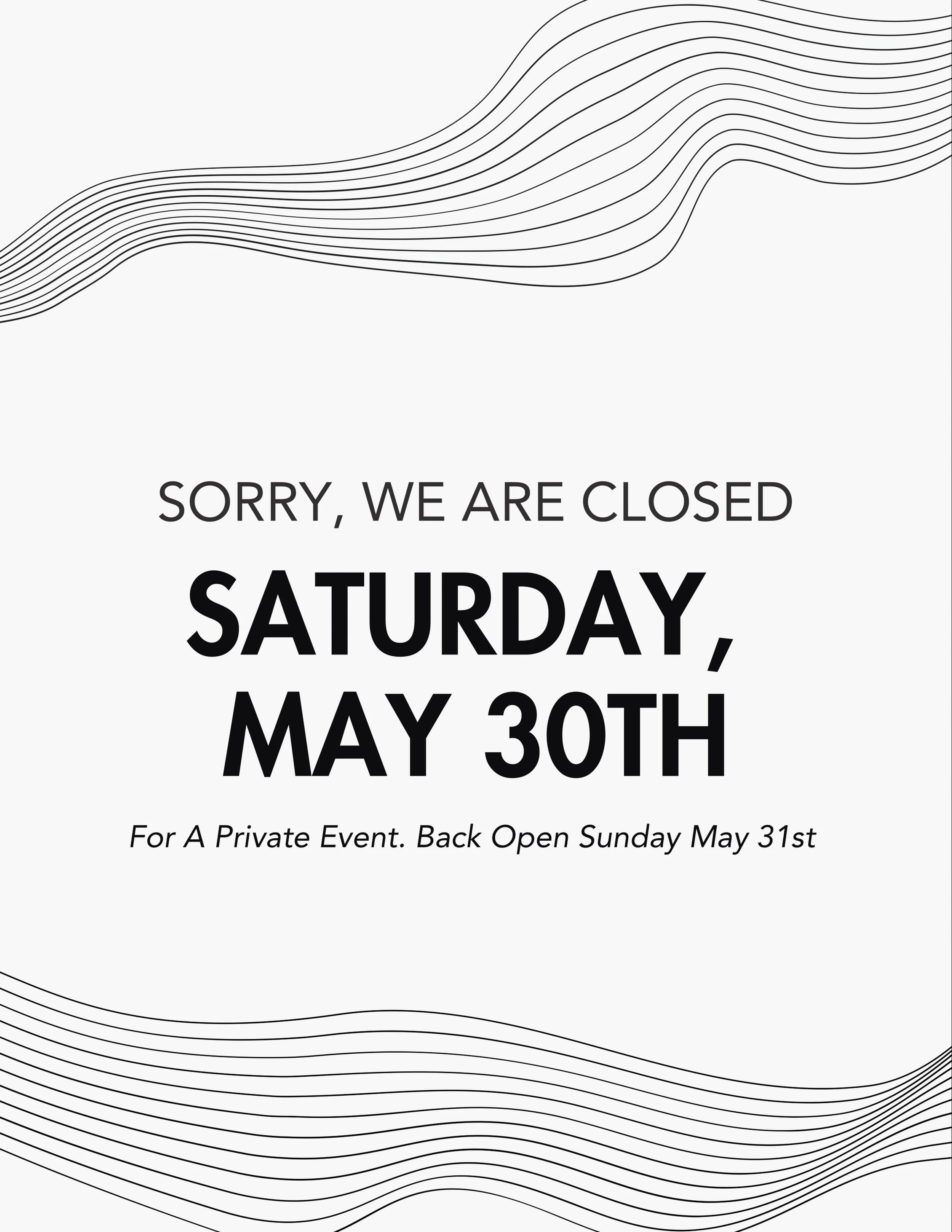 Closed tomorrow, Saturday May 30th, for a private event! We&rsquo;ll see ya Sunday!
