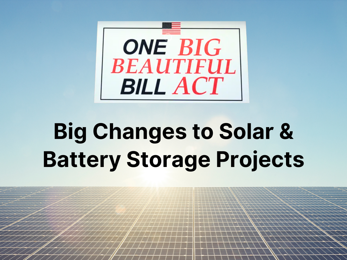 What the One Big Beautiful Bill Act (OBBBA) Means for Solar and Battery Projects