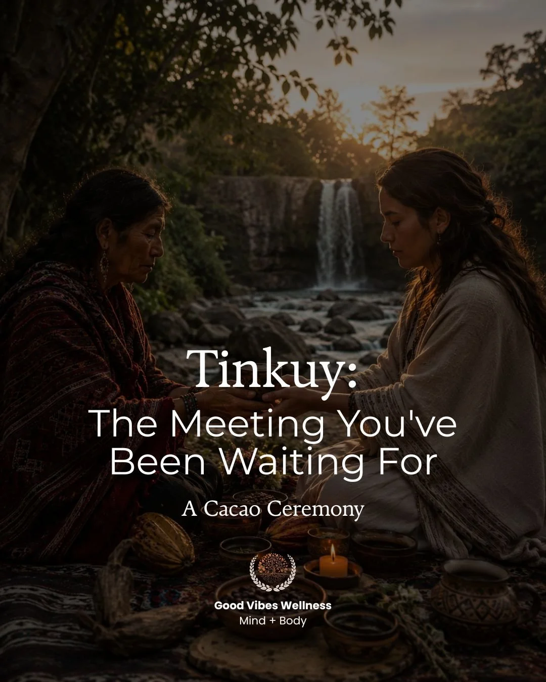 TINKUY: The Meeting You've Been Waiting For - A Cacao Ceremony