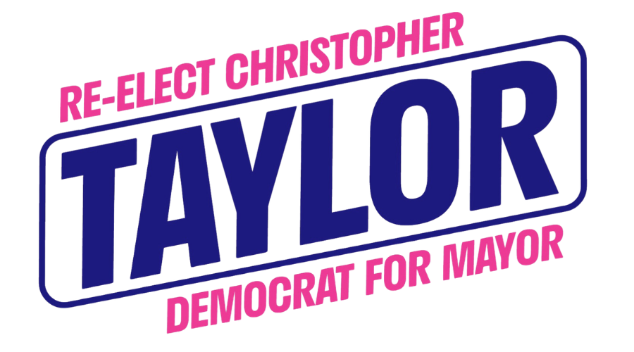 Re-Elect Christopher Taylor, Democrat for Mayor