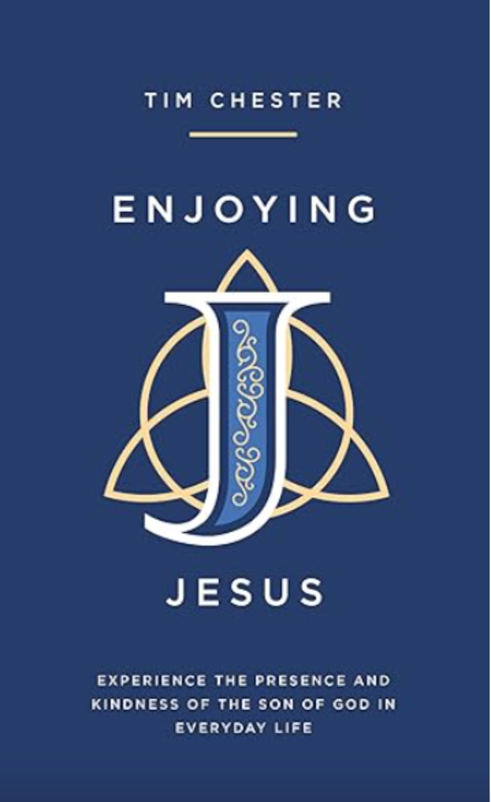 Enjoying Jesus by Tim Chester Book Review Book Cover
