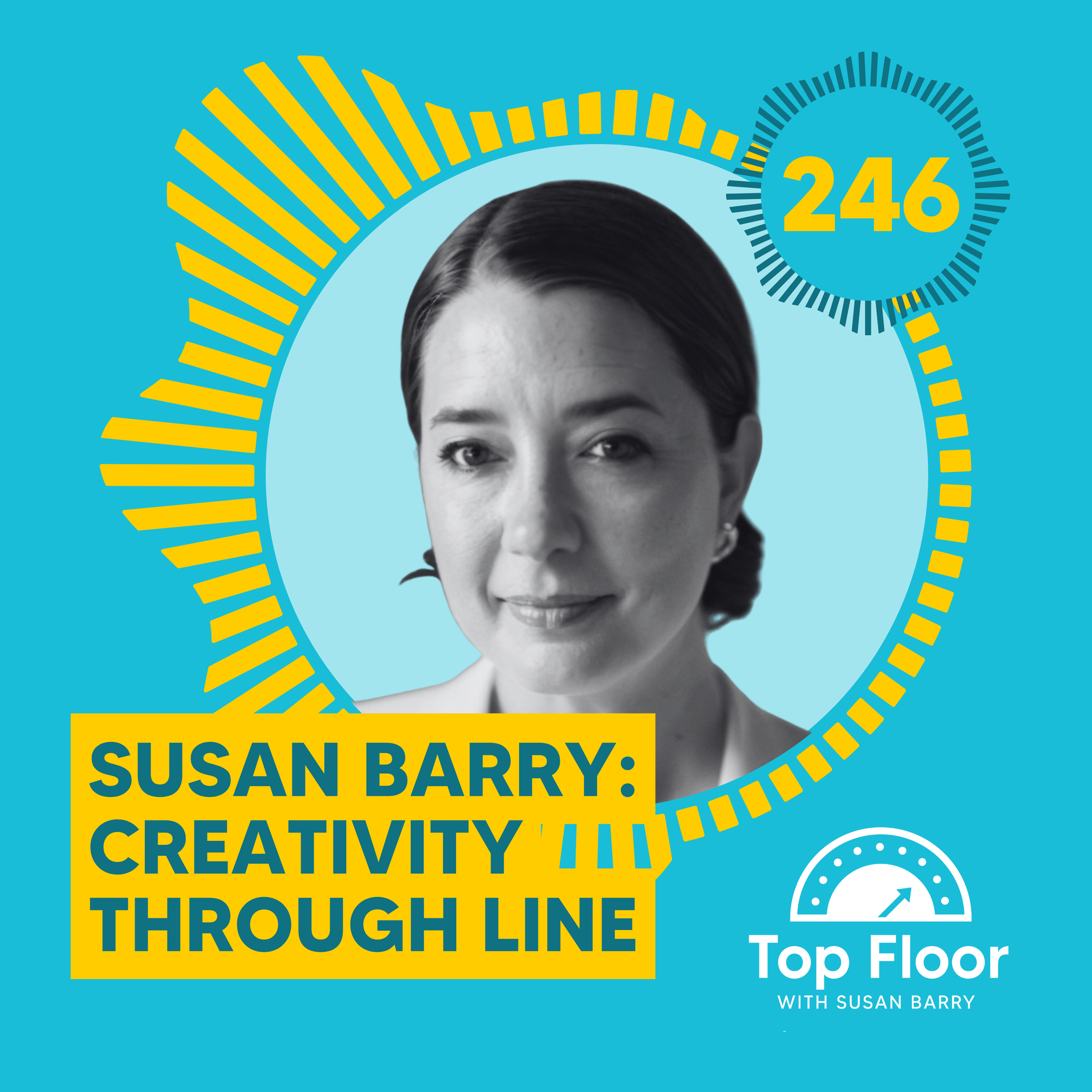 Transcript: Episode 246: Creativity Through Line