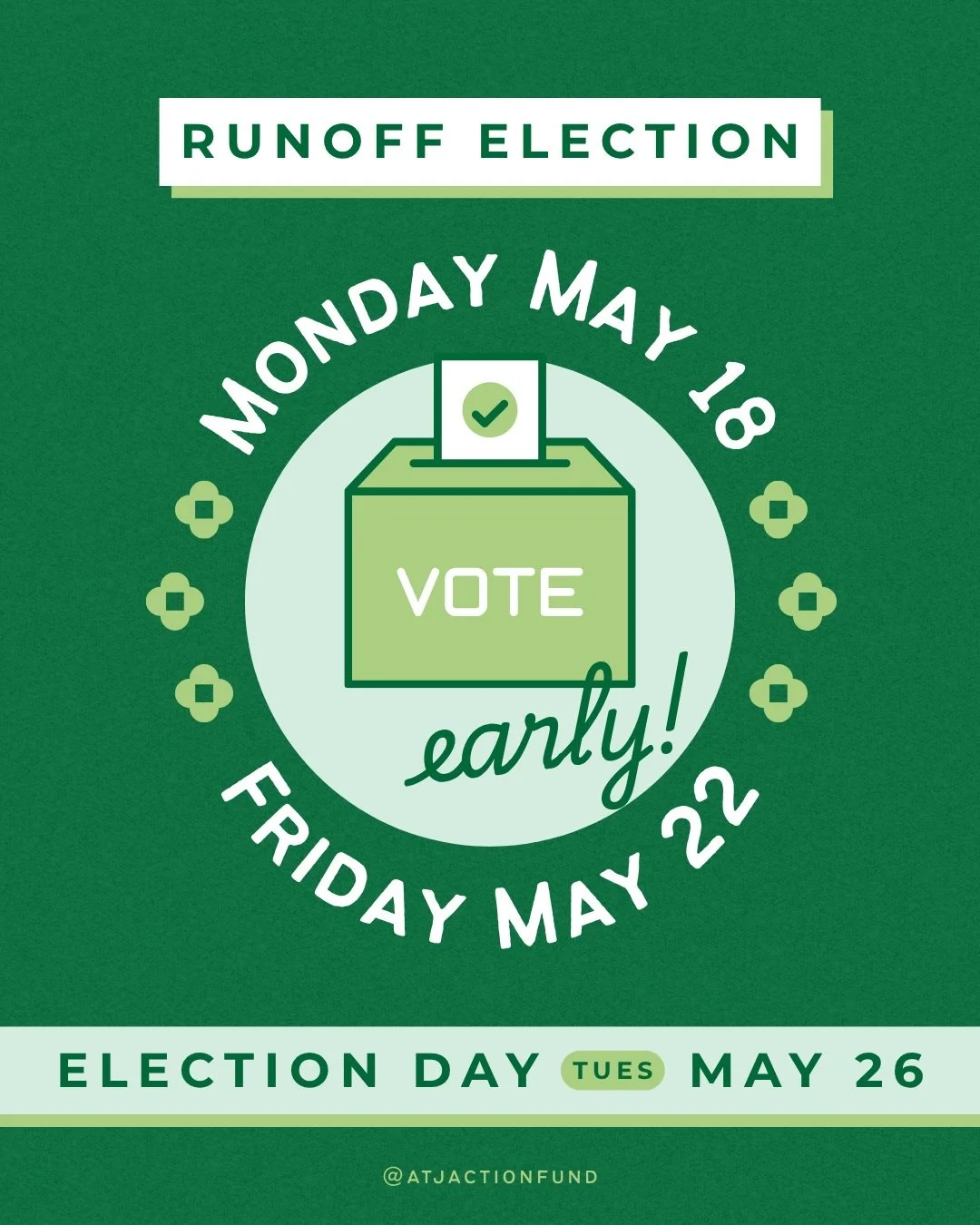🚨 RUNOFF ELECTION TUESDAY MAY 26 🚨 

Did you know? You can and should vote early TODAY through Friday, May 22!

🗳️ Polls are generally open from 7AM to 7PM, and are expected to be much less busy compared to Election Day.

💻 Visit atjaf.org/endors