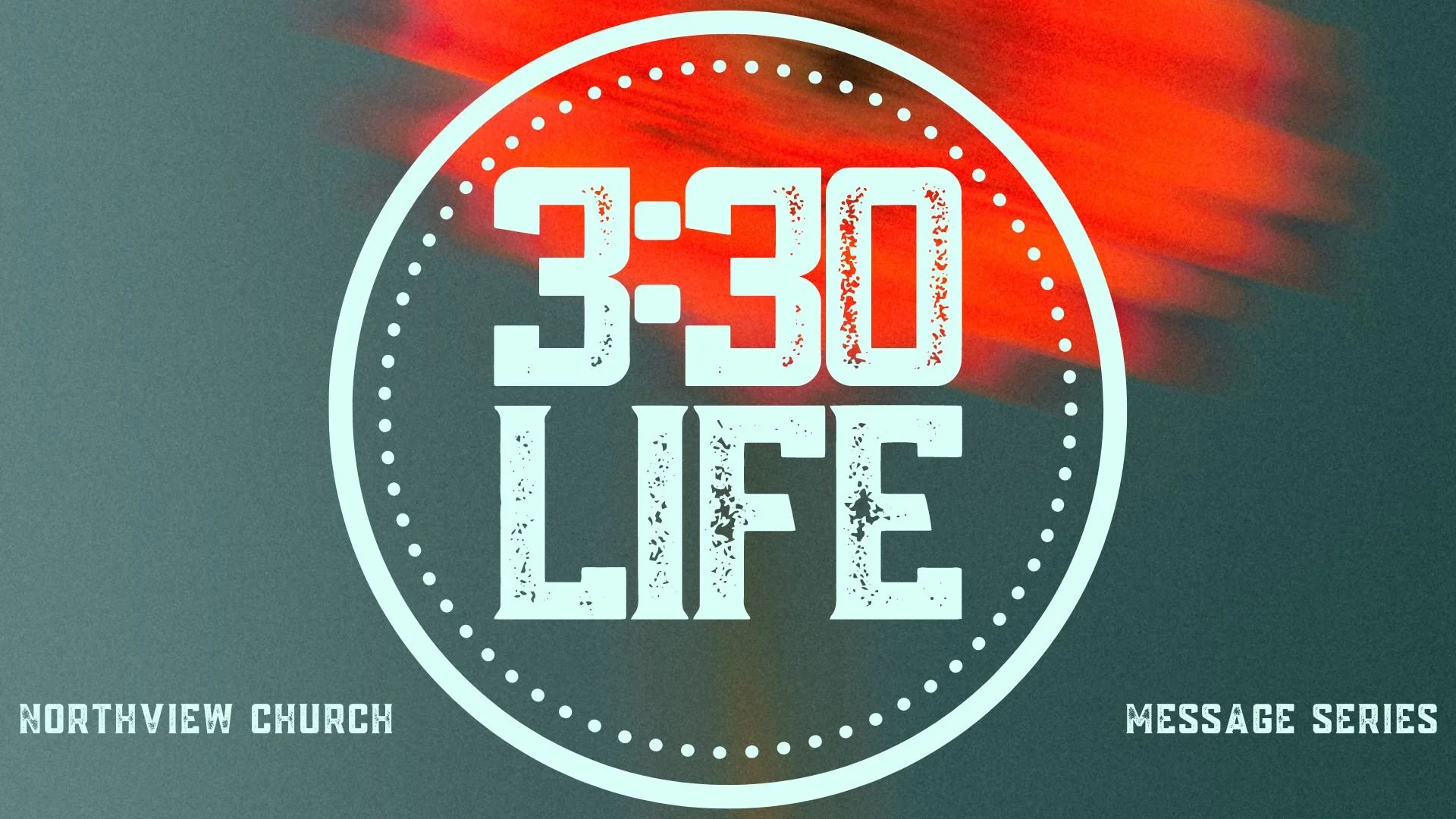 The 3:30 Life — Northview Church