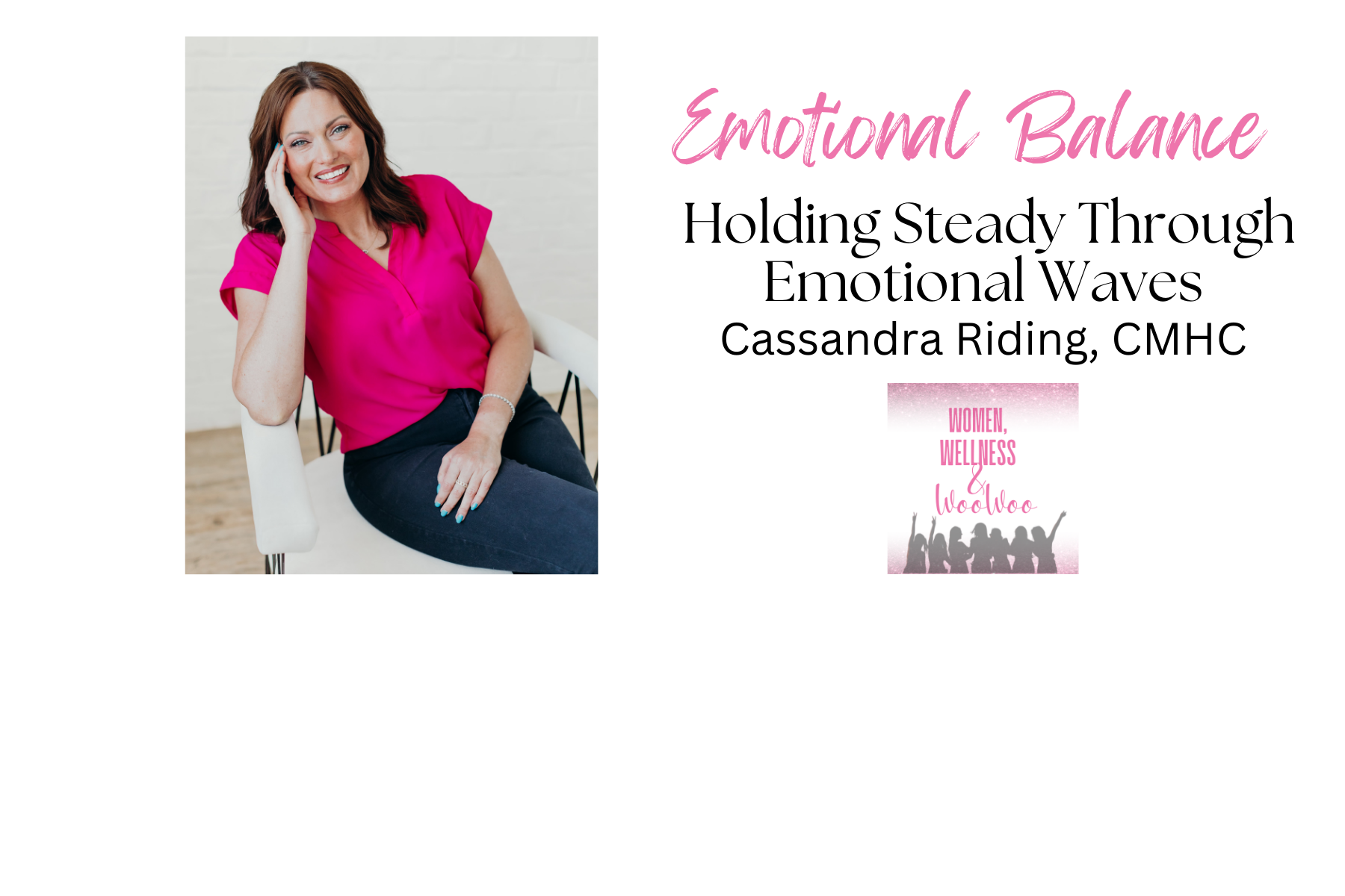 “Emotional Balance - Holding Steady Through Emotional Waves”  Featuring Cassandra Riding, CMHC 