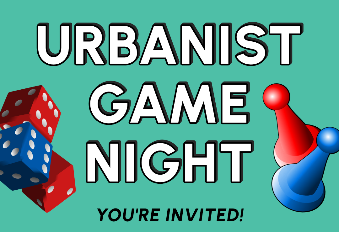 Event: Urbanism Games Night Hosted by Iona Bonamis