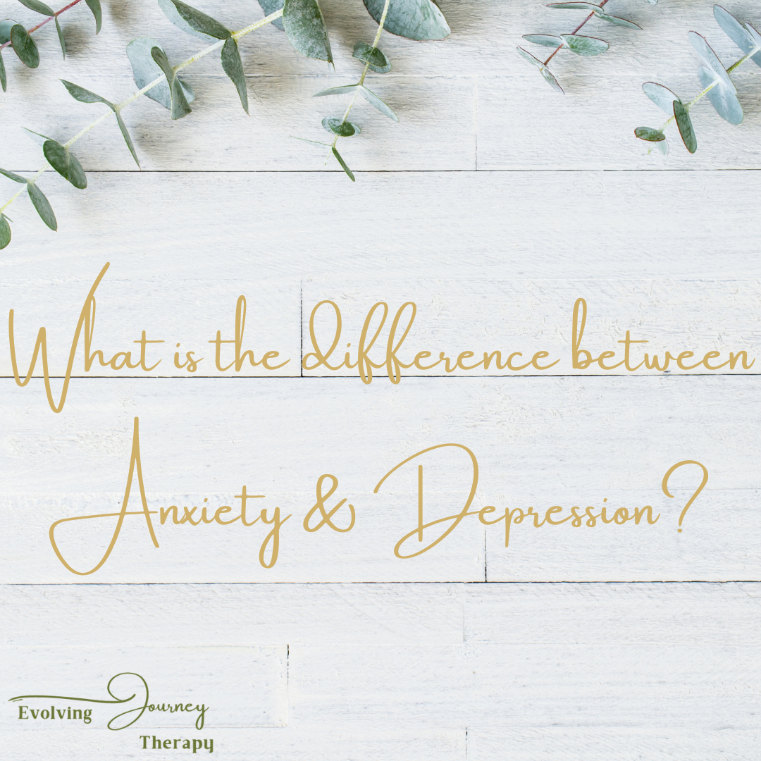 What is the difference between Anxiety and Depression?