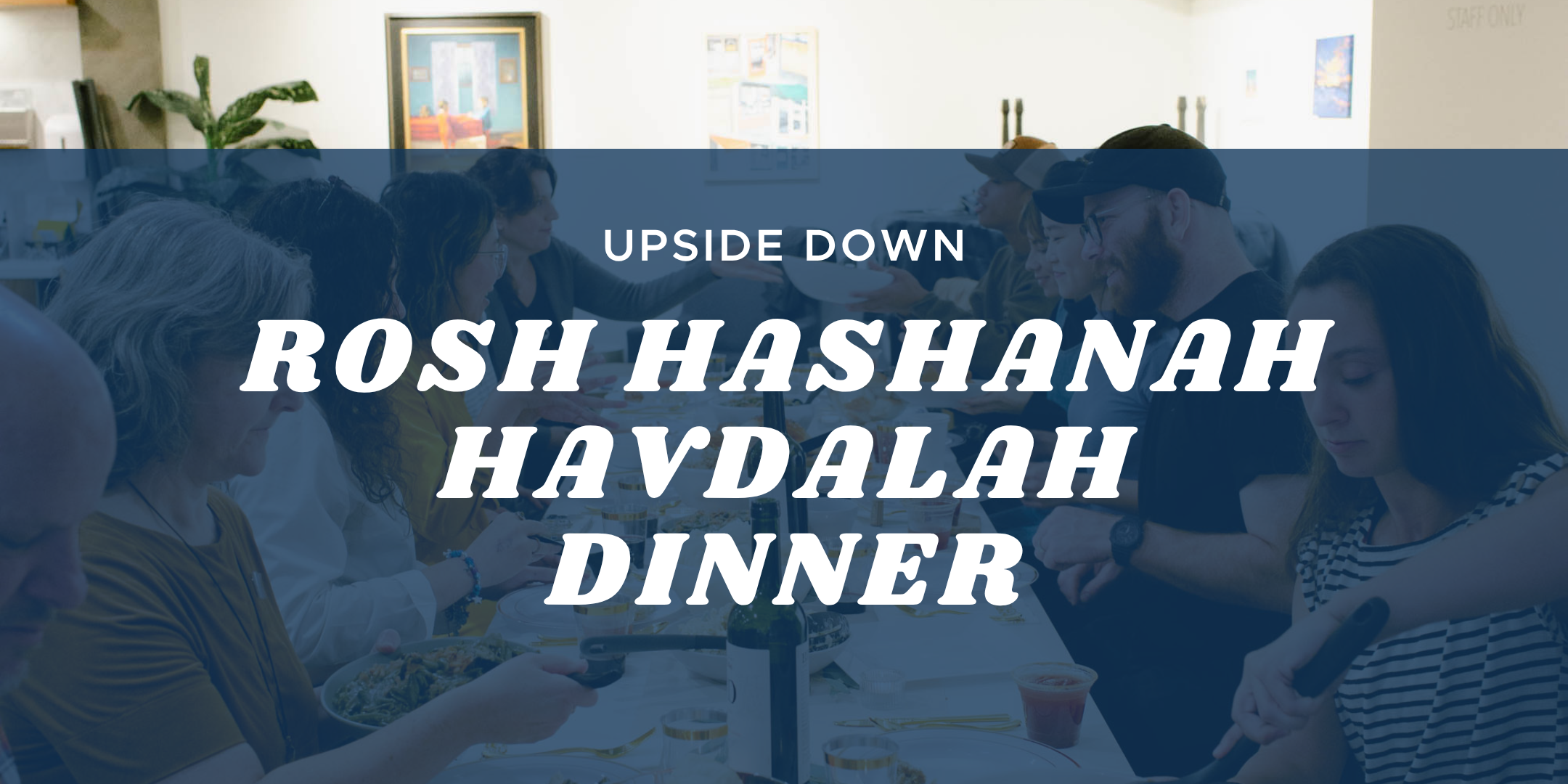 Upside Down Rosh Hashanah Havdalah Dinner