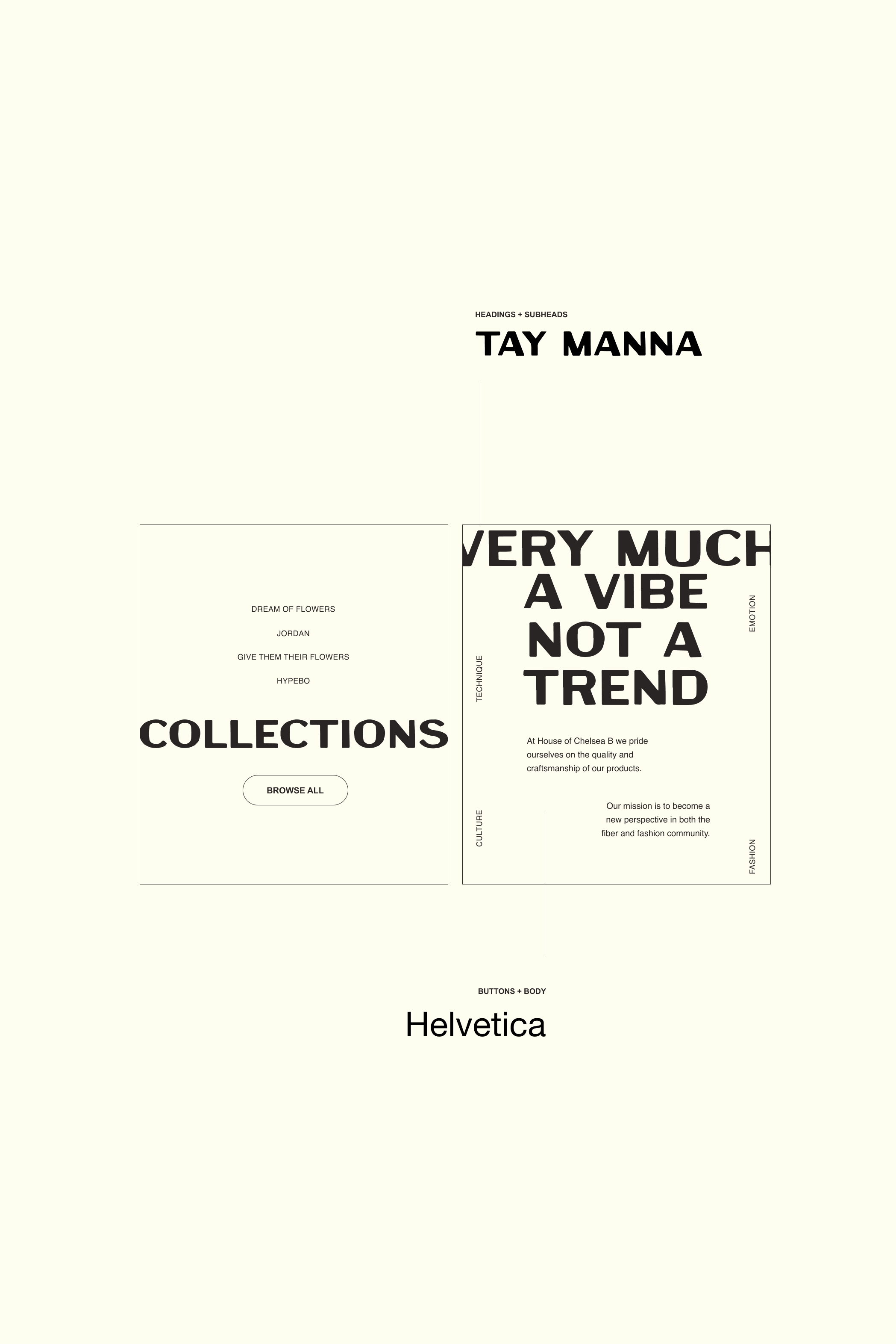 A webpage layout with the main headline 'TAY MANNA' and the subheading 'VERY MUCH A VIBE NOT A TREND'. Sections include headings and subheadings such as 'Collections', 'Dream of Flowers', 'Jordan', 'Give Them Their Flowers', 'Hypebo', 'Technique', 'Culture', 'Fashion', buttons and body text with the word 'Helvetica'. The design features minimalist black text on a pale background.