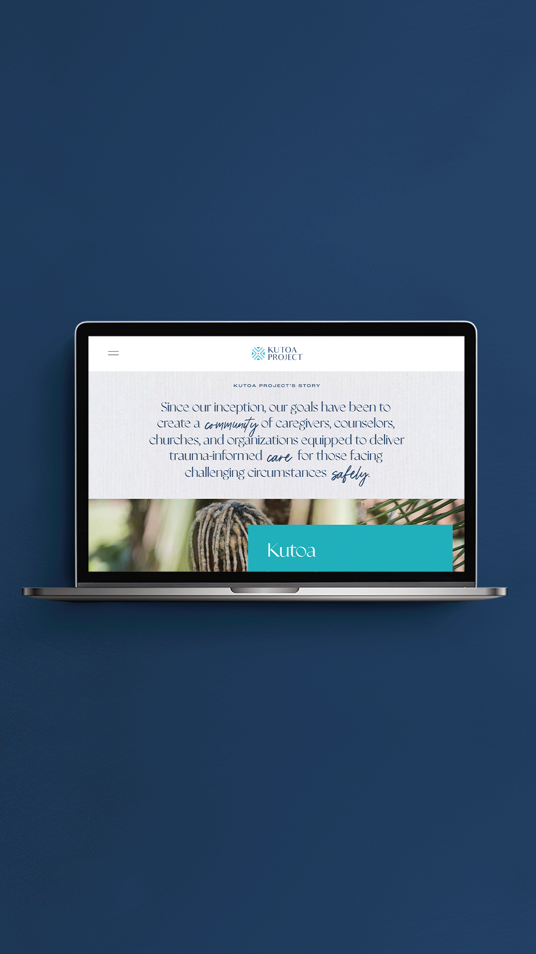 A laptop displaying the Kutoa Project website with a story about creating a community of caregivers, counselors, churches, and organizations to deliver trauma-informed care. The background is a solid dark blue.