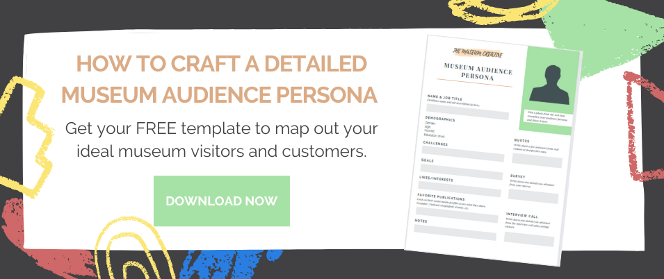 Lead magnet CTA: How to craft a detailed museum audience persona