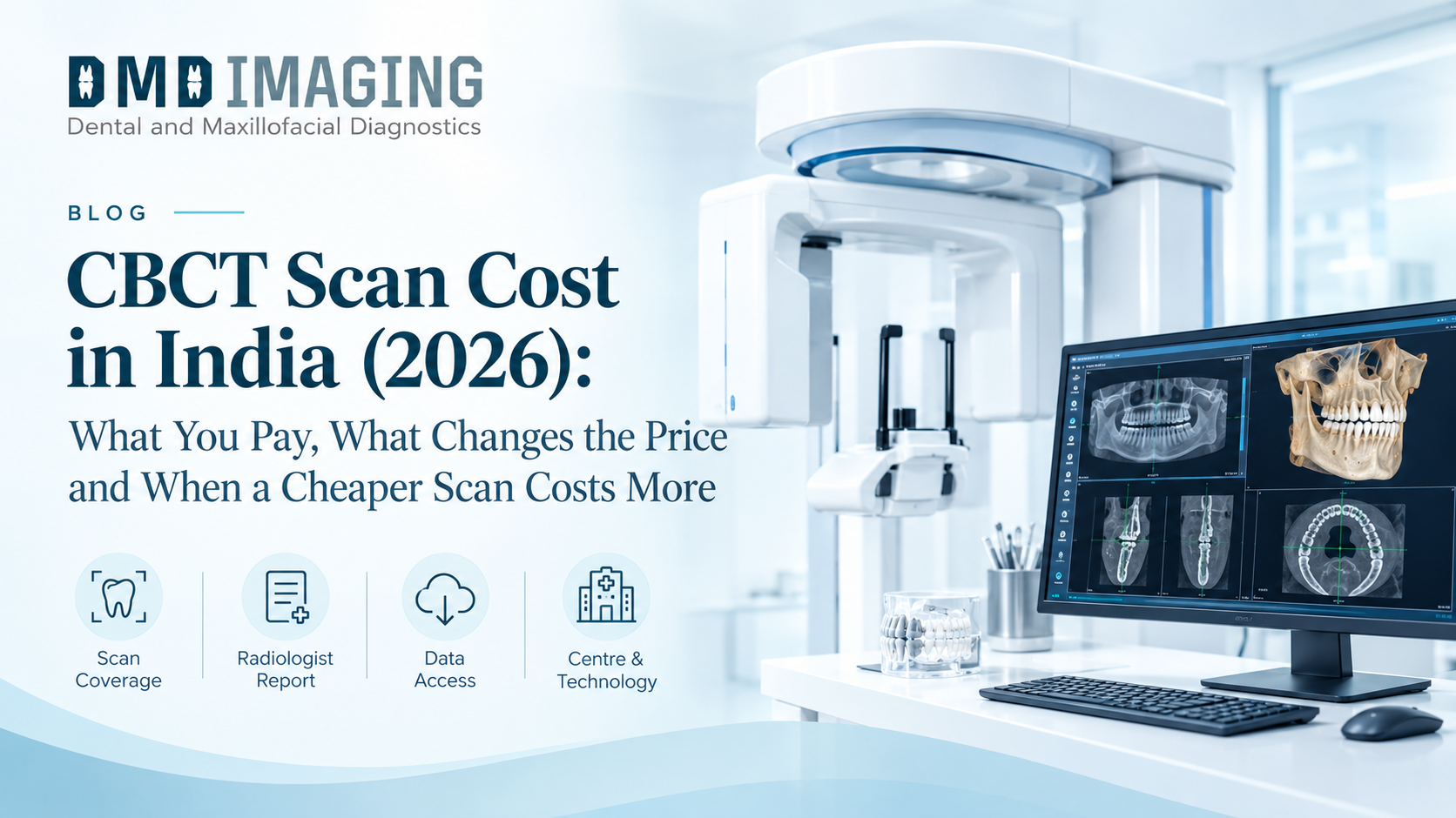 CBCT Scan Cost in India 2026: What You Pay, What Changes the Price and When a Cheaper Scan Costs More&nbsp;