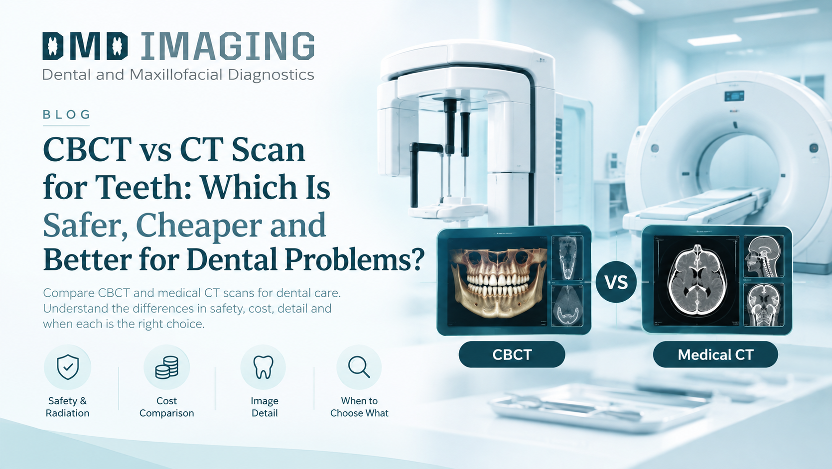 CBCT vs CT Scan for Teeth: Which Is Safer, Cheaper and Better for Dental Problems?