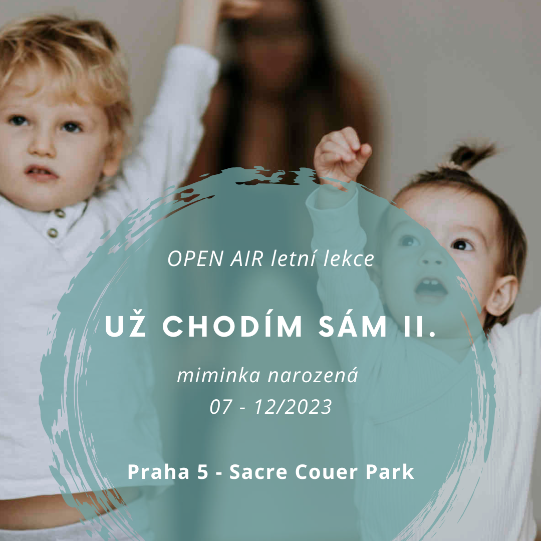 UŽ CHODÍM SÁM II. - LETNÍ OPEN AIR SMíchov