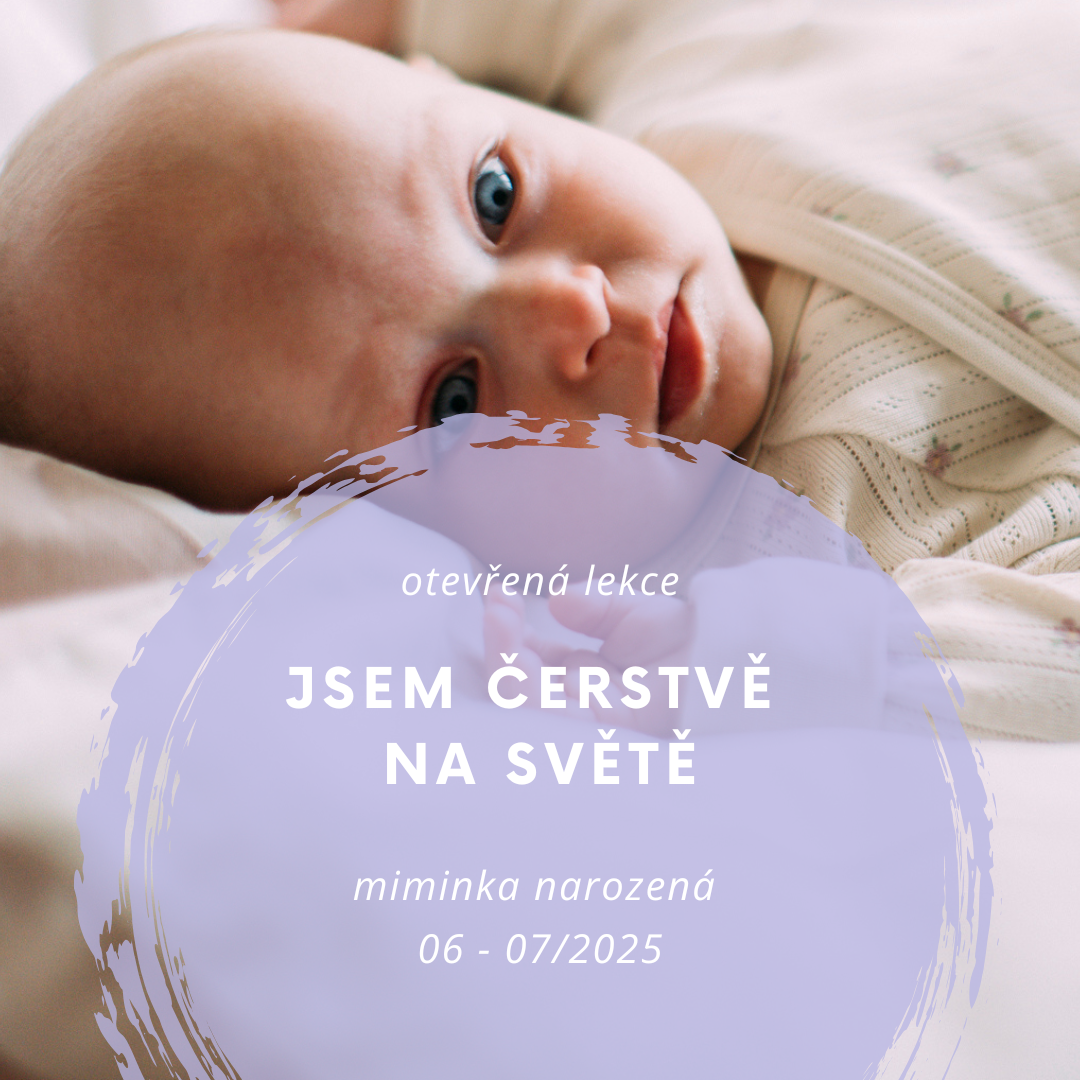 Jsem čerstvě na světě -OTEVŘENá LEKCE