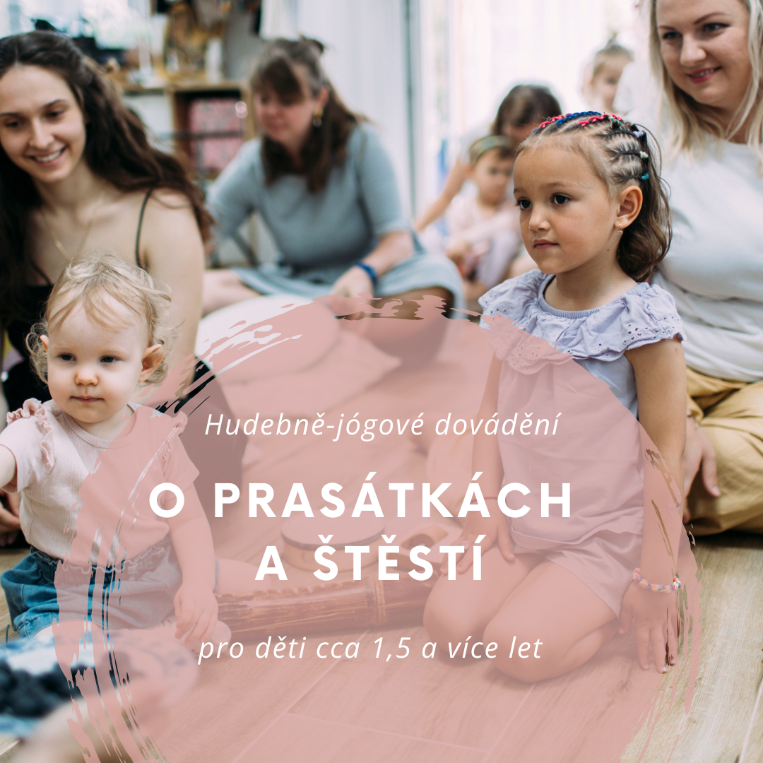 “O PRASÁTKÁCH A ŠTĚSTÍ” - hudebně-jógové pohádka
