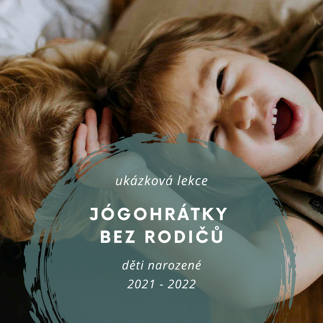 UKÁZKOVÁ LEKCE -JógoHrátky BEZ rodičů(2020 - 2022)