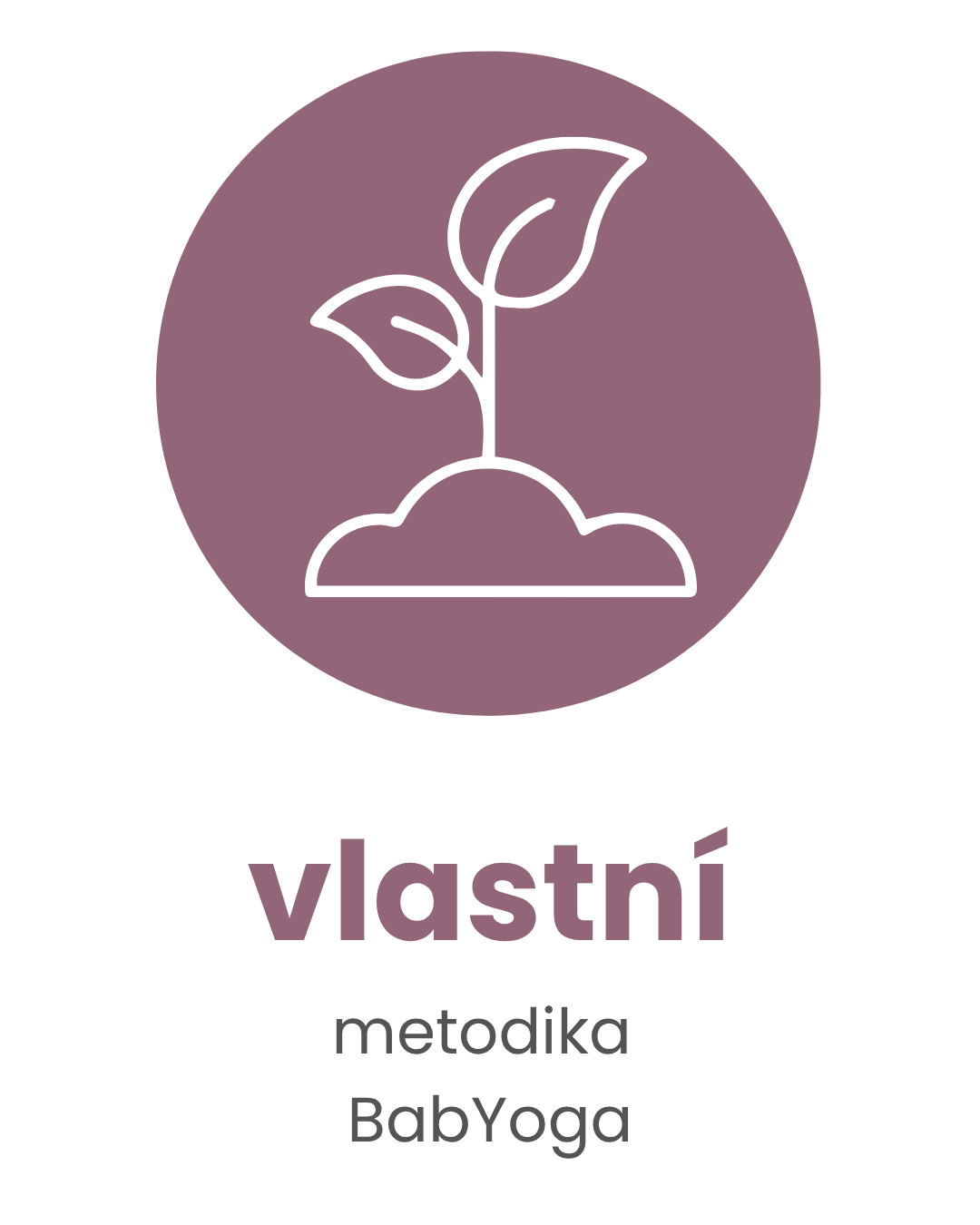 Ikona rostliny – vlastní metodika BabYoga podporující pohybový, smyslový i vztahový vývoj dítěte.