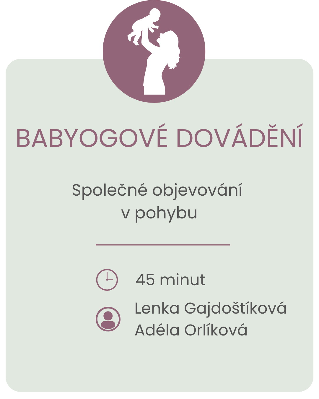 BabYoga – 45minutová tematická lekce pro maminky a děti zaměřená na společné objevování v pohybu.