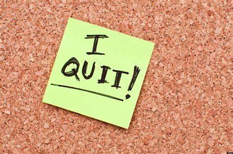 I Quit…