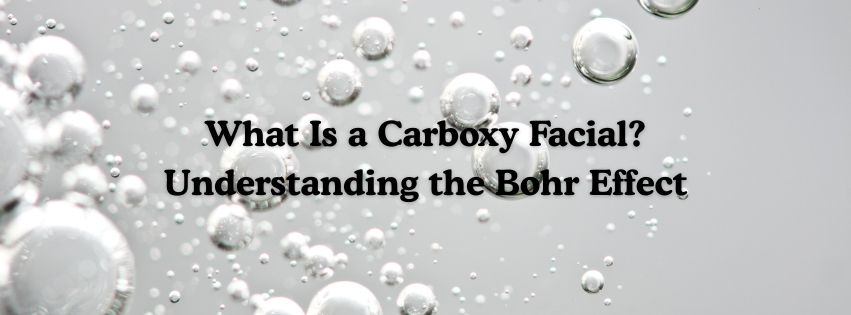What Is a Carboxy Facial? Understanding the Bohr Effect