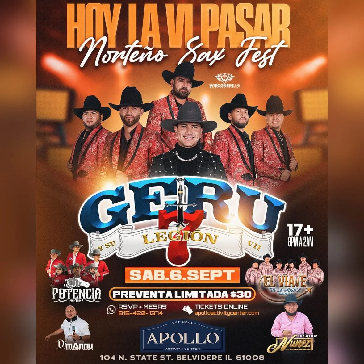 Sabado 6 de Septiembre llega GERU Y SU LEGI&Oacute;N 7 🎷 con La Potencia Norte&ntilde;a y El Viaje de La M&uacute;sica Norte&ntilde;a 

 🍾 VIP/Tickets &raquo; apolloactivitycenter.com | 17+ Event 
📍Apollo Activity Center 104 N. State St. Belvidere