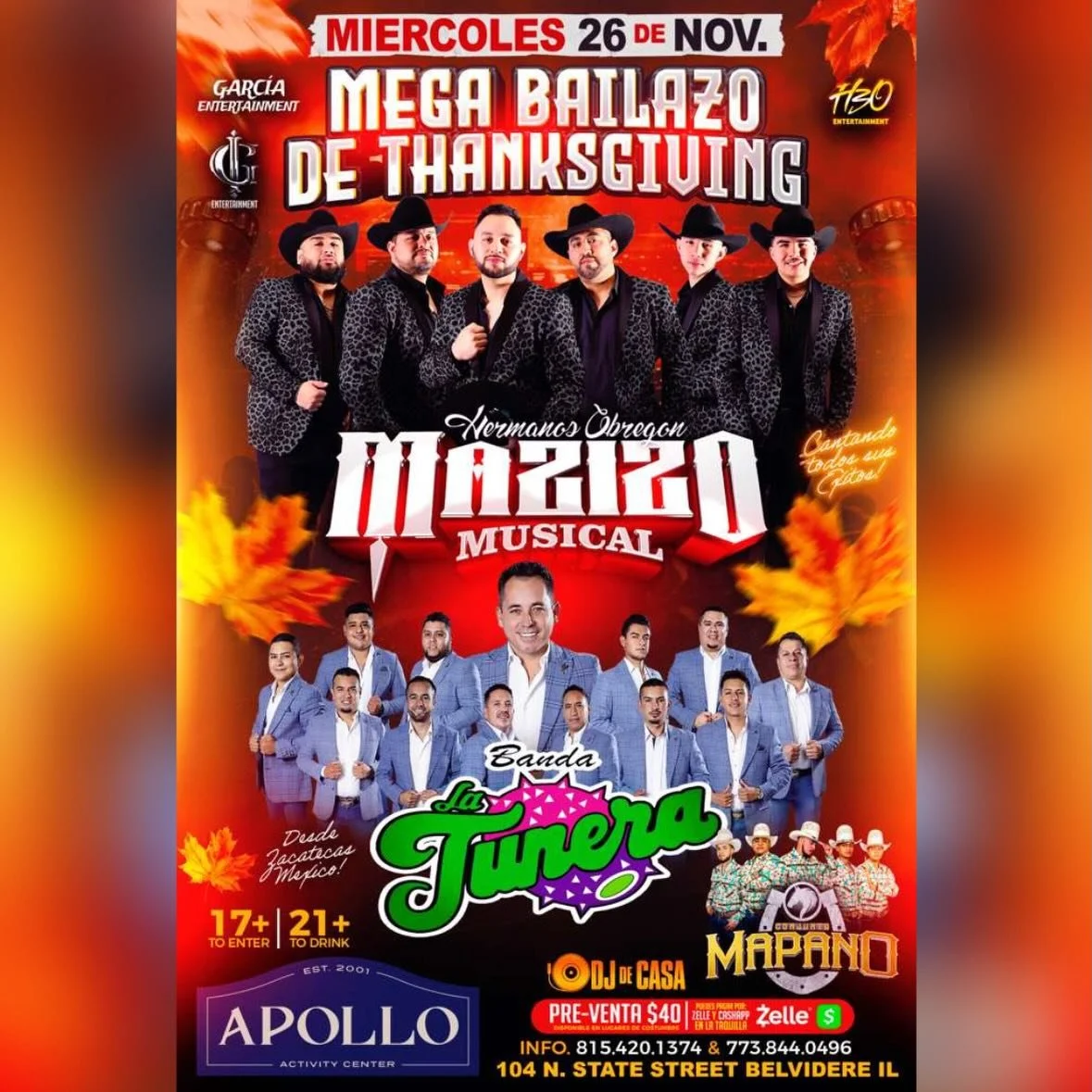 Miercoles 26 de Noviembre llega MAZIZO MUSICAL y BANDA LA TUNERA 🎺 con Conjunto Mapano 

🍾 VIP/Tickets &raquo; apolloactivitycenter.com | 17+ Event 
📍Apollo Activity Center 
104 N. State St. Belvidere, IL 61008