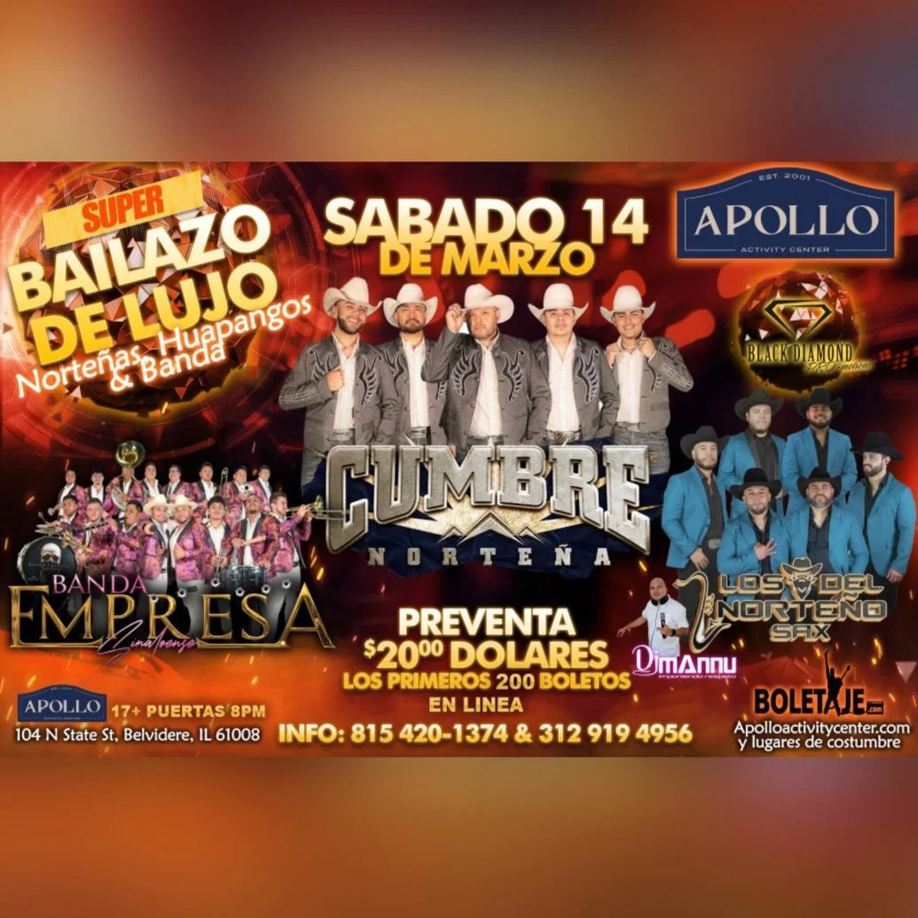 Sabado 14 de Marzo llega CUMBRE NORTE&Ntilde;A 🎷 con Banda Empresa y Los Del Norte&ntilde;o Sax 

🍾 VIP/Tickets &raquo; apolloactivitycenter.com | 17+ Event 
📍Apollo Activity Center 
104 N. State St. Belvidere, IL 61008